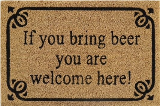 Coir Doormat, 60cm x 40cm - 'If You Bring Beer You Are Welcome Here!'